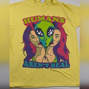 Humans Aren't Real.  The Truth Is Out There.  Medium Unisex